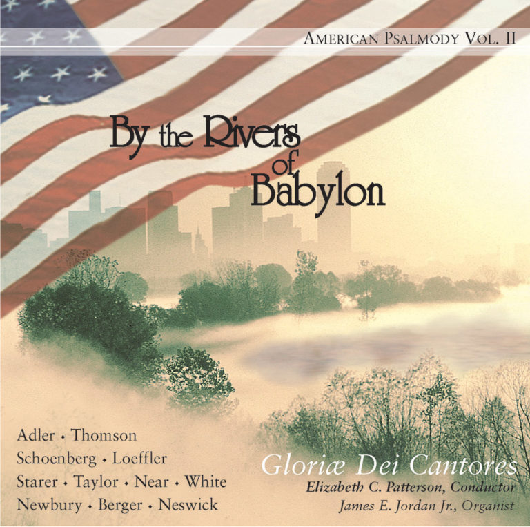 By the Rivers of Babylon Gloriæ Dei Cantores Recordings